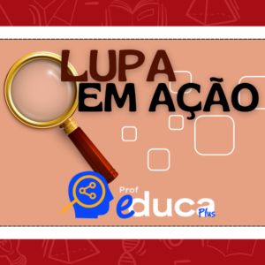 LUPA EM AÇÃO